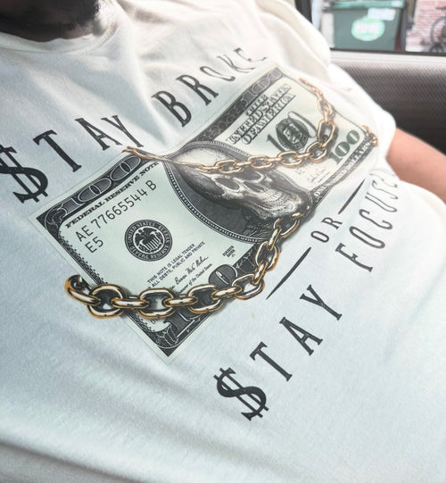 Stay Broke or Stay Focused Tee