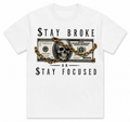 Stay Broke or Stay Focused Tee